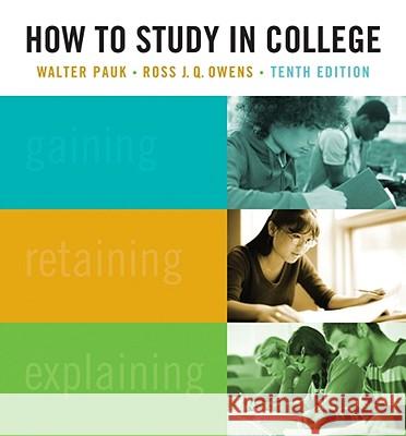 How to Study in College Walter Pauk Ross J. Q. Owens 9781439084465 Wadsworth Publishing Company