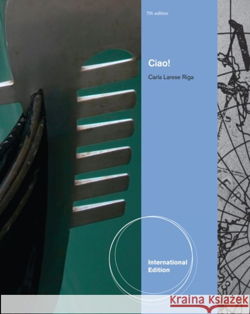 Ciao! : International Edition Carla Larese Riga Chiara Lage 9781439085028 CENGAGE LEARNING