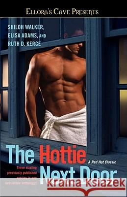 The Hottie Next Door Shiloh Walker Elisa Adams Ruth D. Kerce 9781439102954