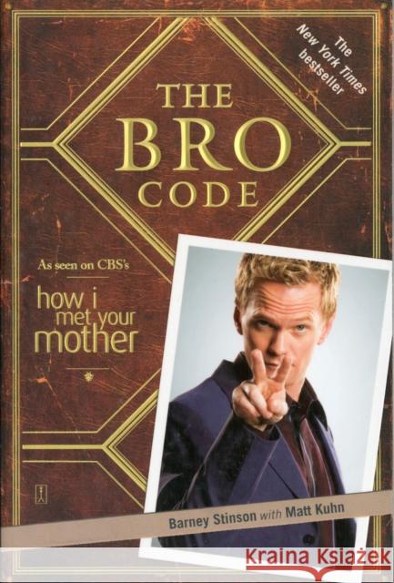 The Bro Code Barney Stinson Matt Kuhn 9781439110003 Fireside Books
