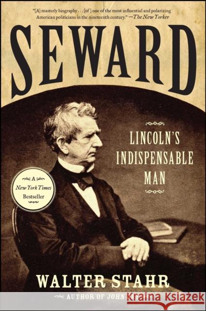 Seward: Lincoln's Indispensable Man Walter Stahr 9781439121184 Simon & Schuster