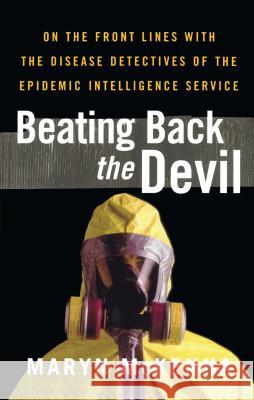 Beating Back the Devil Maryn McKenna 9781439123102 Free Press