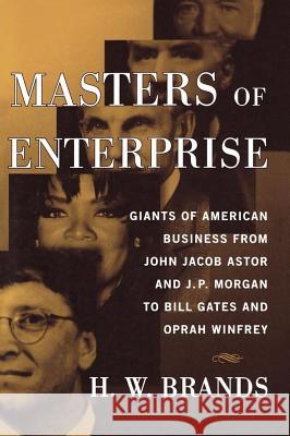 Masters of Enterprise H. W. Brands 9781439144015 Free Press