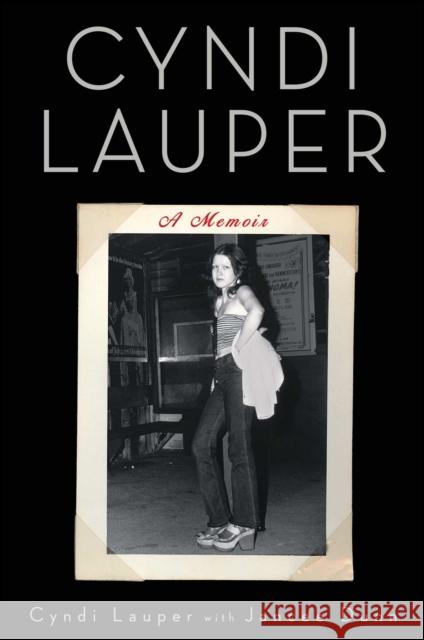 A Cyndi Lauper: A Memoir Cyndi Lauper 9781439147894 Atria Books
