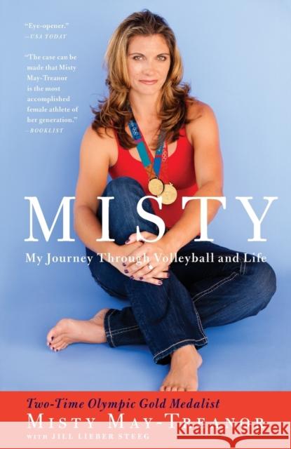 Misty: My Journey Through Volleyball and Life Misty May-Treanor Jill Liebe 9781439148556 Scribner Book Company