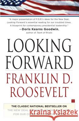 Looking Forward Franklin D. Roosevelt 9781439148693 Touchstone Books