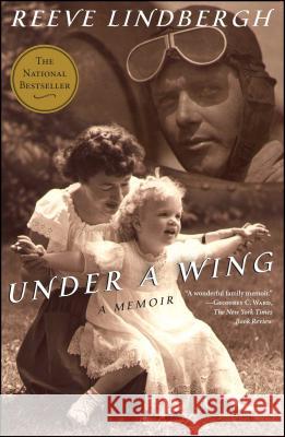 Under a Wing: A Memoir Reeve Lindburgh 9781439148839