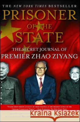 Prisoner of the State: The Secret Journal of Zhao Ziyang Ziyang Zhao Adi Ignatius Pu Bao 9781439149393