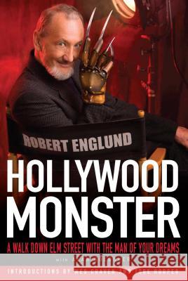 Hollywood Monster: A Walk Down Elm Street with the Man of Your Dreams Robert Englund Alan Goldsher 9781439150498 Gallery Books