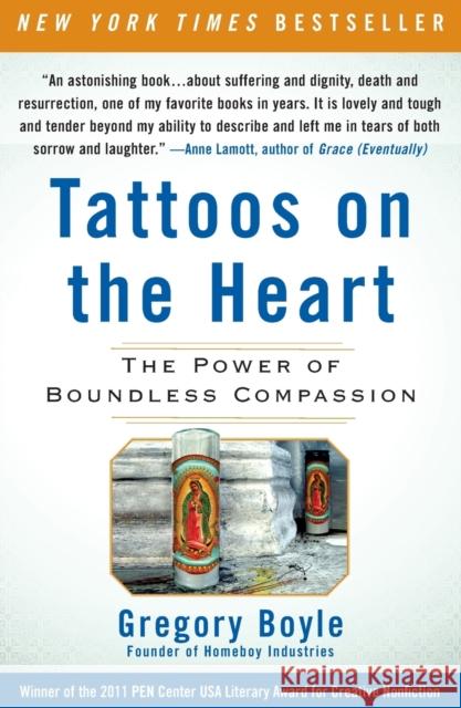 Tattoos on the Heart: The Power of Boundless Compassion Gregory Boyle 9781439153154
