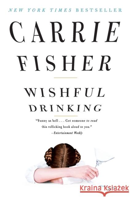 Wishful Drinking Carrie Fisher 9781439153710