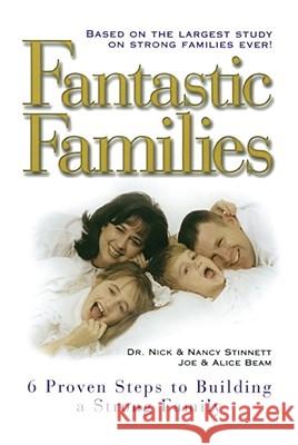 Fantastic Families: 6 Proven Steps to Building a Strong Family Beam, Joe 9781439153970 Howard Books