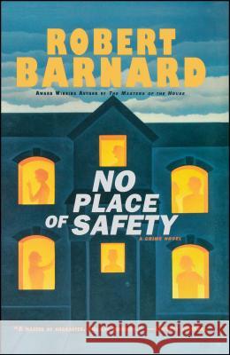 No Place of Safety Barnard, Robert 9781439155257 Scribner Book Company