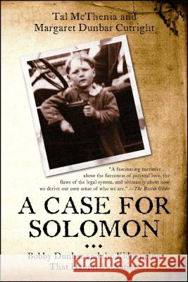 Case for Solomon: Bobby Dunbar and the Kidnapping That Haunted a Nation McThenia, Tal 9781439158609