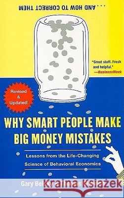 Why Smart People Make Big Money Mistakes... and How to Correct Them: Lessons from the Life-Changing Science of Behavioral Economics Gary Belsky Thomas Gilovich 9781439163368 Simon & Schuster