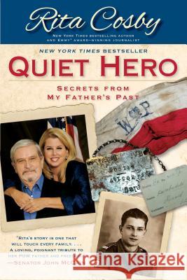 Quiet Hero: Secrets from My Father's Past Rita Cosby 9781439165515 Threshold Editions