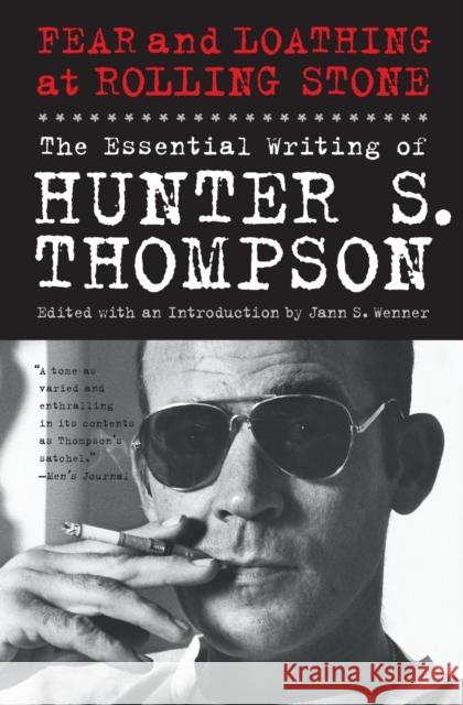 Fear and Loathing at Rolling Stone: The Essential Writing of Hunter S. Thompson Thompson, Hunter S. 9781439165966