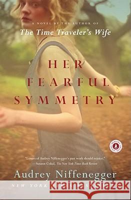Her Fearful Symmetry Audrey Niffenegger 9781439169018 Scribner Book Company