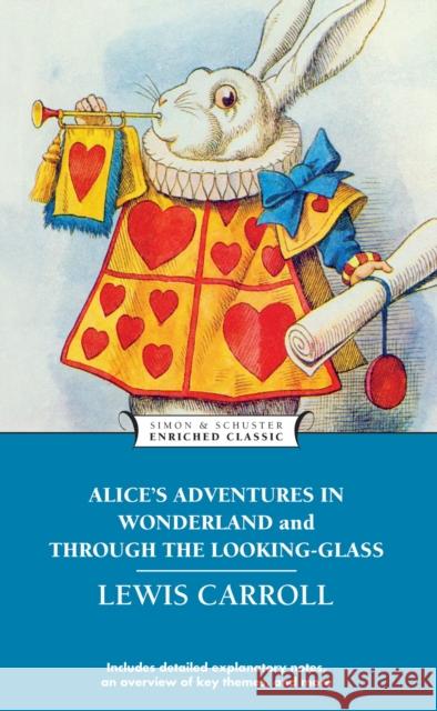Alice's Adventures in Wonderland and Through the Looking-Glass Lewis Carroll 9781439169476