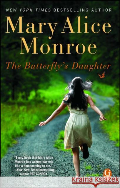 The Butterfly's Daughter Mary Alice Monroe 9781439170687 Gallery Books
