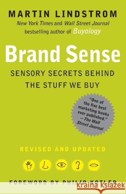 Brand Sense: Sensory Secrets Behind the Stuff We Buy Martin Lindstrom Philip Kotler 9781439172018 Free Press