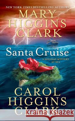 Santa Cruise: A Holiday Mystery at Sea Mary Higgins Clark Carol Higgins Clark 9781439173060 Pocket Books