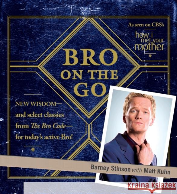 Bro on the Go Barney Stinson 9781439173138 Fireside Books