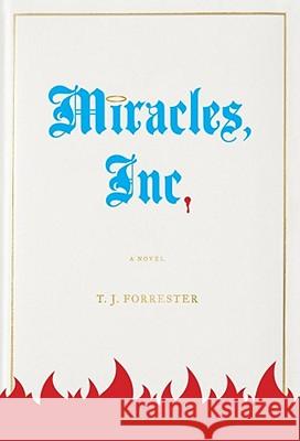 Miracles, Inc. T. J. Forrester 9781439175583 Simon & Schuster