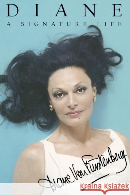 Diane: A Signature Life Diane Von Furstenberg 9781439175873