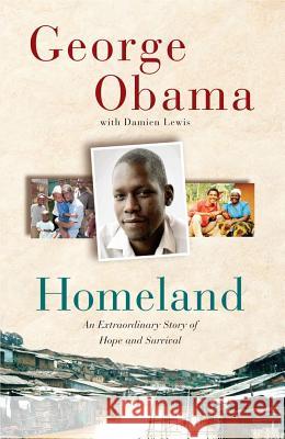 Homeland: An Extraordinary Story of Hope and Survival George Obama Damien Lewis 9781439176184