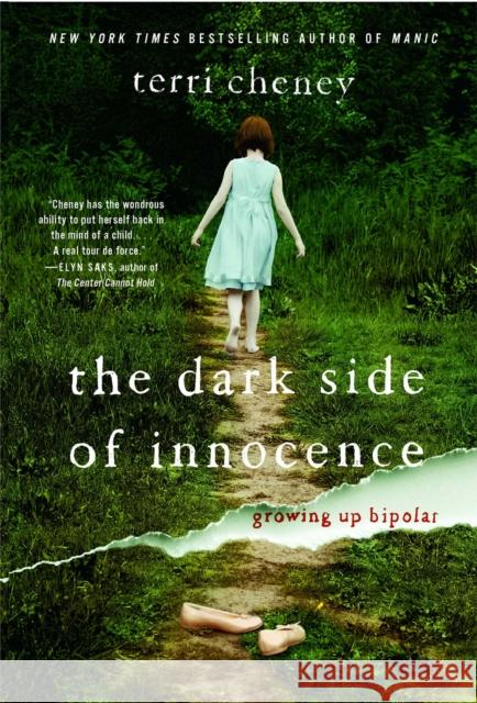 The Dark Side of Innocence: Growing Up Bipolar Terri Cheney 9781439176245 Atria Books