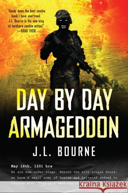 Day by Day Armageddon J. L. Bourne 9781439176672 Pocket Books