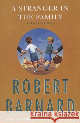 Stranger in the Family: A Novel of Suspense Barnard, Robert 9781439176757 Scribner Book Company