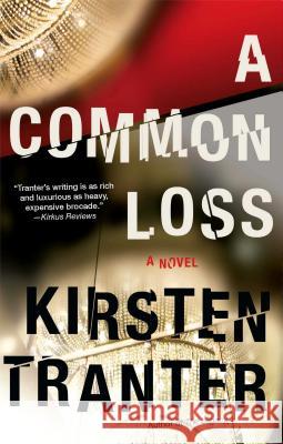 A Common Loss Kirsten Tranter 9781439177228 Washington Square Press