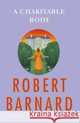 A Charitable Body: A Novel of Suspense Barnard, Robert 9781439177440