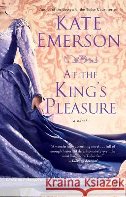 At the King's Pleasure Kate Emerson 9781439177822 Gallery Press