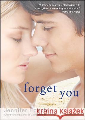 Forget You Jennifer Echols 9781439178232 MTV Books