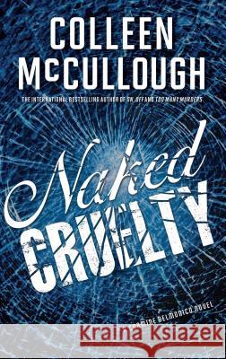 Naked Cruelty Colleen McCullough 9781439178355 Simon & Schuster