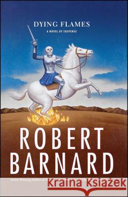 Dying Flames Robert Barnard 9781439181461 Simon & Schuster