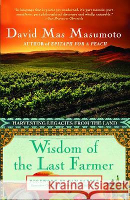 Wisdom of the Last Farmer: Harvesting Legacies from the Land David Ma 9781439182420 Free Press