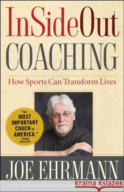 InSideOut Coaching: How Sports Can Transform Lives Joe Ehrmann Gregory Jordan 9781439182987 Simon & Schuster