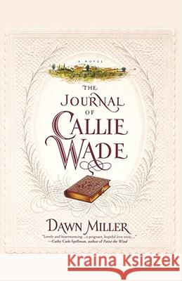 The Journal of Callie Wade Miller, Dawn 9781439183045 Atria Books