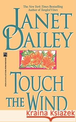 Touch the Wind Janet Dailey 9781439189115