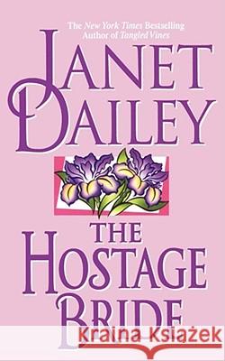 The Hostage Bride Dailey, Janet 9781439189153 Pocket Books
