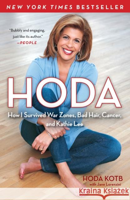 Hoda: How I Survived War Zones, Bad Hair, Cancer, and Kathie Lee Hoda Kotb 9781439189498