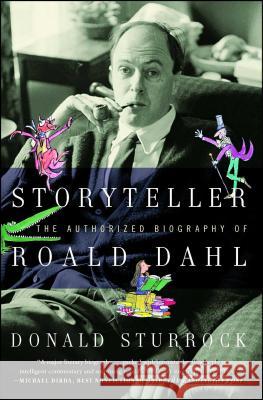 Storyteller: The Authorized Biography of Roald Dahl Donald Sturrock 9781439189764