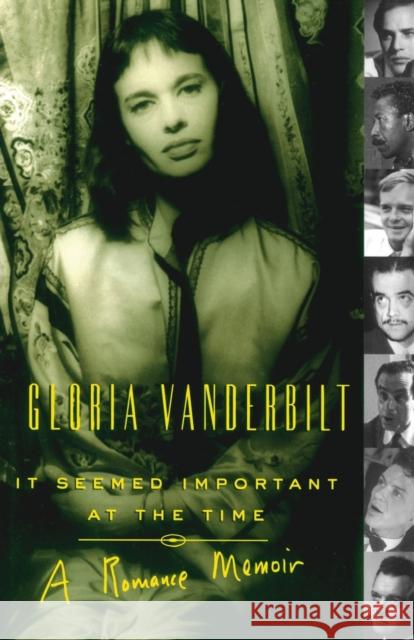 It Seemed Important at the Time: A Romance Memoir Gloria Vanderbilt 9781439189825 Simon & Schuster