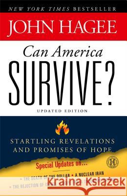 Can America Survive? Updated Edition: Startling Revelations and Promises of Hope John Hagee 9781439190562 Howard Books