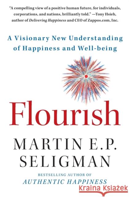 Flourish: A Visionary New Understanding of Happiness and Well-Being Seligman, Martin E. P. 9781439190760 Free Press