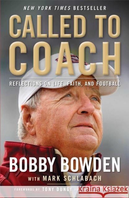 Called to Coach: Reflections on Life, Faith, and Football Bobby Bowden Mark Schlabach 9781439196458